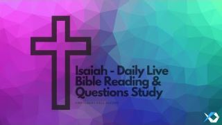 Isaiah - Daily Live Bible Reading & Questions Study - Discuss at Jcmovement.com Community