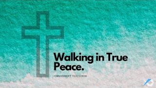 Walking in True Peace - Spirit Walker - Daily Study - Discuss at Jcmovement.com Community